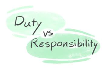Duty & Responsibility
